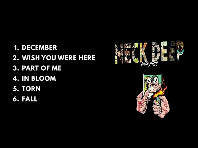 NECK DEEP  ||  BEST SONG PLAYLIST