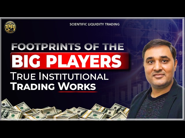 Footprints of the Big Players: How True Institutional Trading Works