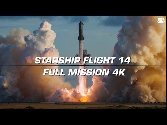 SpaceX - Starship Flight Test 14 | FULL MISSION 4K