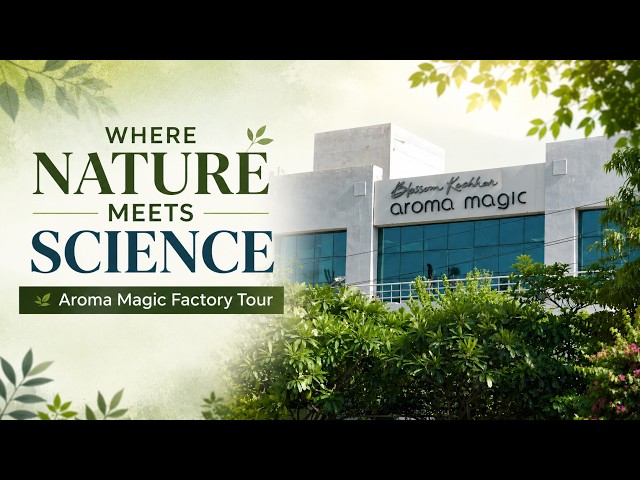 Inside Aroma Magic: Where Nature, Science & Innovation Come Alive - Aroma Magic Factory Tour