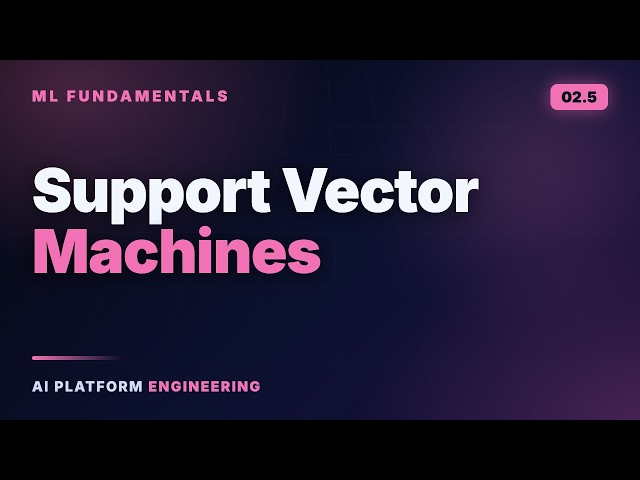 Support Vector Machines — AI Platform Engineering (2.5)