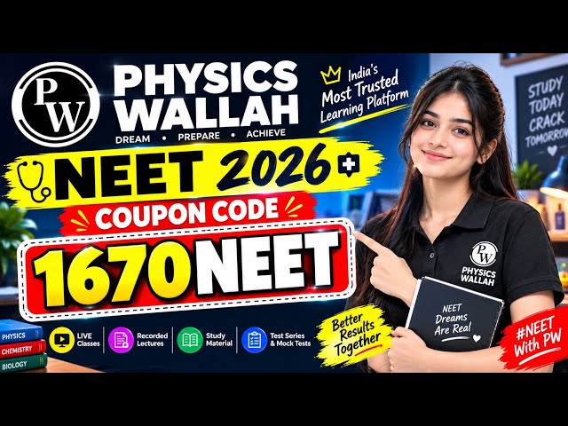 Physics Wallah Coupon Code | 1670 NEET| PW Coupon Code 2026 | Get Maximum Discount on All PW Batches