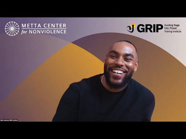 Guiding Rage into Power (GRIP) + Metta Event