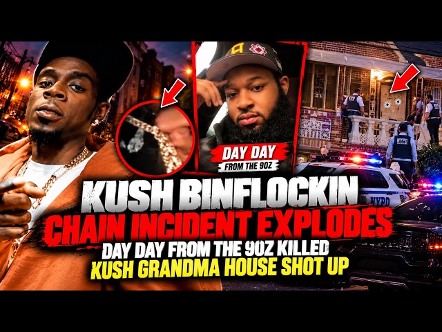 Kush Binflockin Chain Situation Erupts! Day Day From The 90z Killed + Kush Grandma House Shot Up 😳