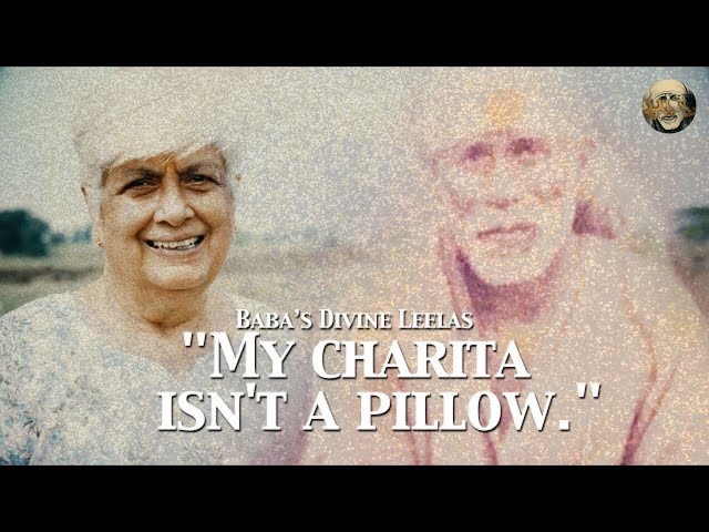 "My Charita Isn't A Pillow." | Sai Baba's Divine Leelas