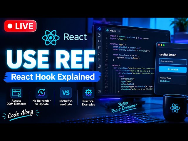 🔴 LIVE | Learning useRef Hook 🚀 | React useRef Explained + Practical Examples | Live Coding