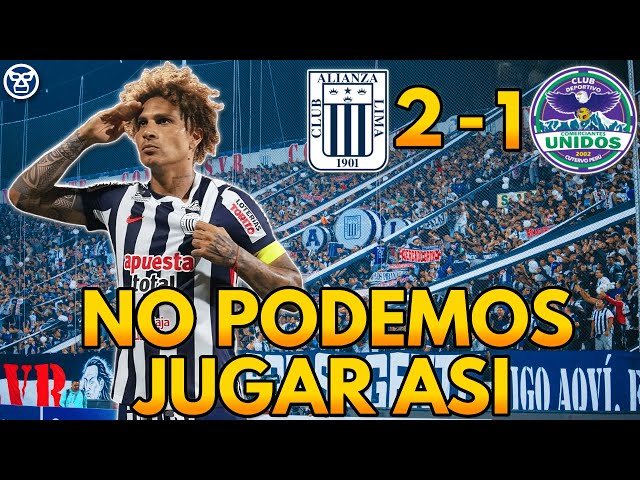 Alianza Lima 2-1 Comerciantes Unidos💥Victoria con muchas dudas🔥
