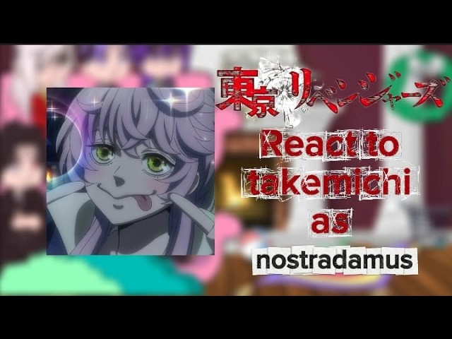 Tokyo revengers react to takemichi as 💞 Nostradamus // ❤️‍🔥❤️‍🔥