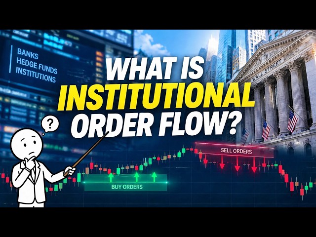 What is Institutional Order Flow? | Smart Money Concepts (SMC) Trading Explained