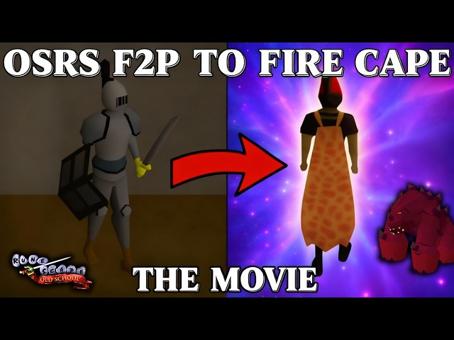 F2P (From Scratch) to Fire Cape: The OSRS Movie