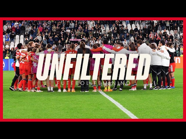 Unfiltered | Juventus FC - #SLBenficaFem | UEFA Women's Champions League