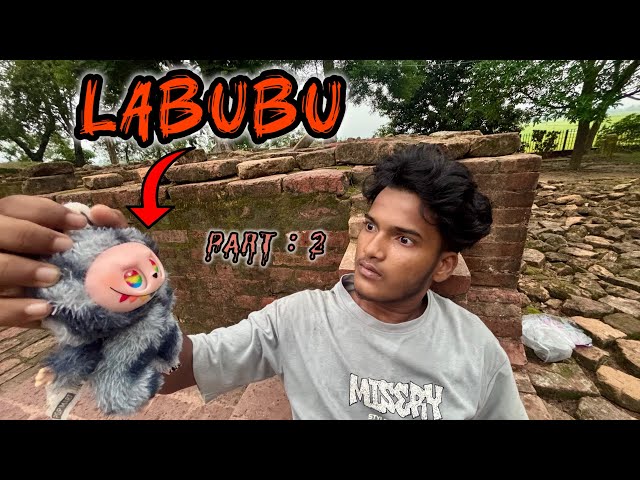 ভূতুরে লবুবু পুটুলটার ভয়ে সবাই পালালো 😭 || HONTED LABUBU RETURNS 😱 [PART 2]