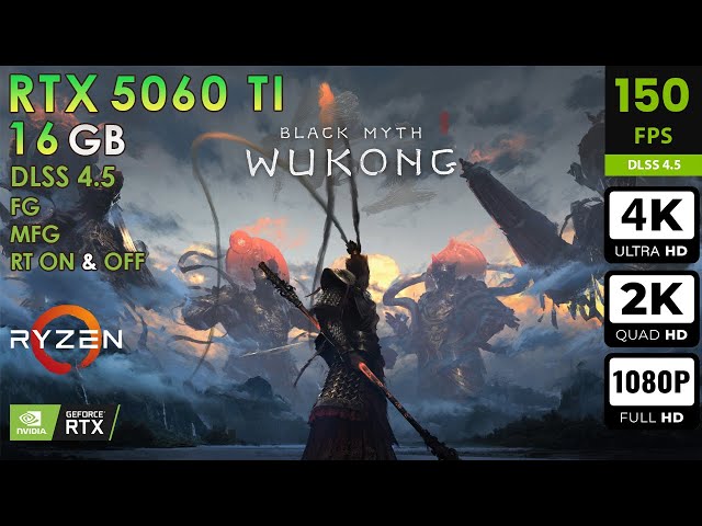 Black Myth Wukong | Max Setings | DLSS4.5 + RT + FG + MFG | RTX 5060 Ti 16GB | 4K, 2K, 1080p
