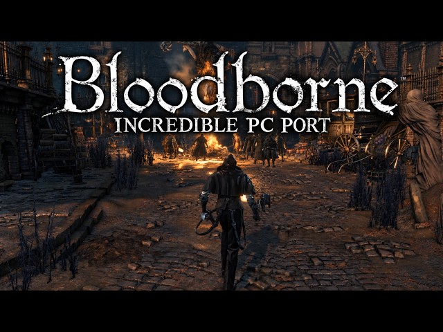 Updated Bloodborne PC Port is a dream come true