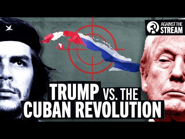 Cuba under siege – how to defend the revolution | AGAINST THE STREAM