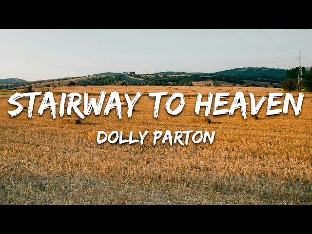 Dolly Parton - Stairway to Heaven (Lyrics)
