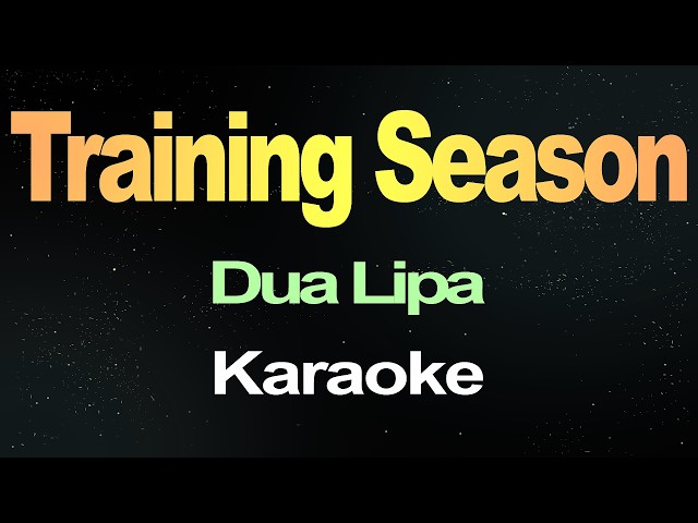 Dua Lipa - Training Season (Karaoke Version)