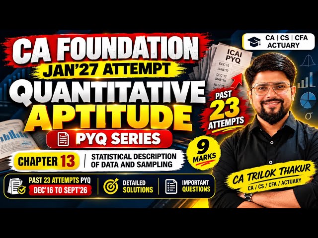 CA Foundation Jan 2027 | Ch 13 Statistical Description of Data & Sampling | 23 Attempts PYQ Solution