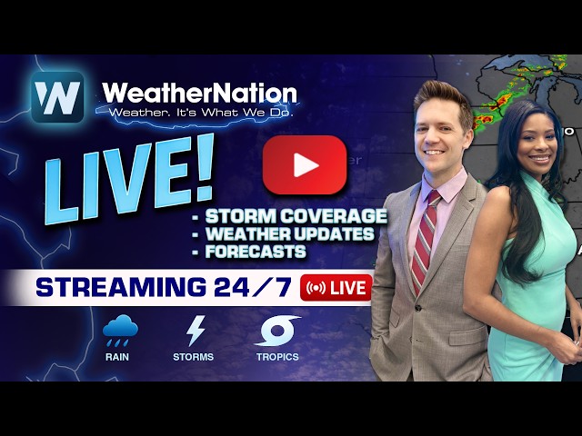WeatherNationTV is Live | Tracking Severe Weather and Tropical Conditions 24/7!