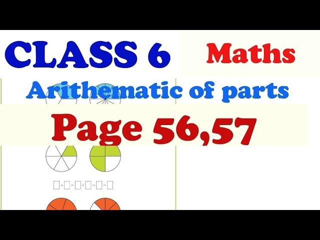 Class 6 | Maths |Chapter 4| Arithmetic ofParts|PageNo:56, 57;Question No:1,2,3|KeralaSyllabus|Part2