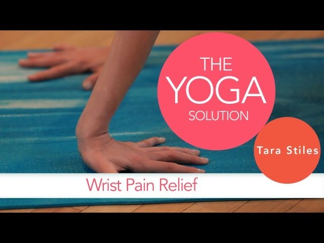 Wrist Pain Relief | The Yoga Solution With Tara Stiles