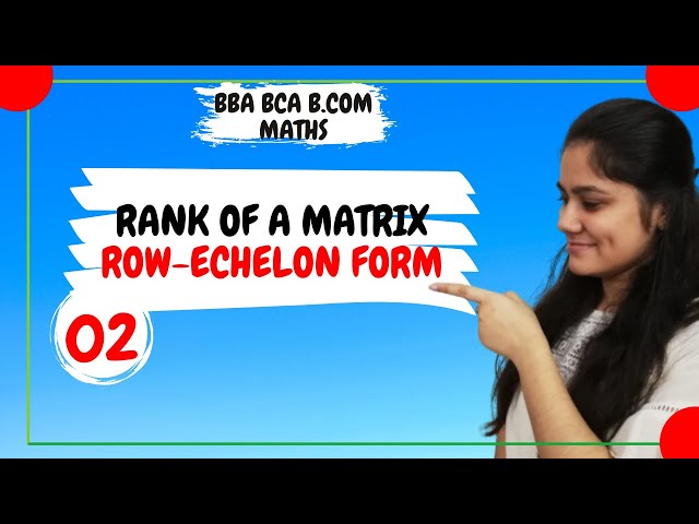 Rank of a matrix by echelon form|BBA Maths|BCA Maths