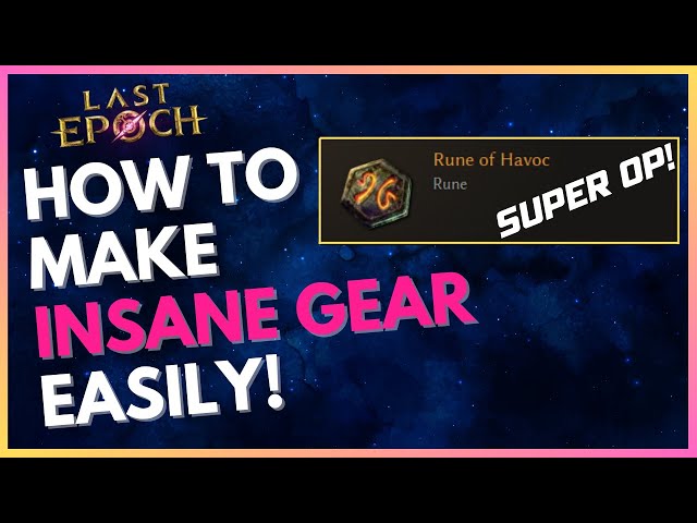 Make Insane Gear Easily | Getting and Using Runes of Havoc | Last Epoch Season 2