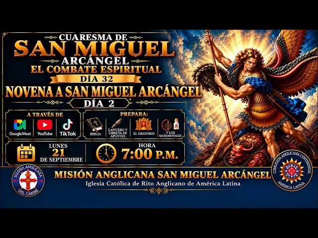 CUARESMA DE SAN MIGUEL 2026/ DÍA 32/ LUNES 21 DE SEPTIEMBRE / HORA 7:00 P.M./ DÍA 2 NOVENA