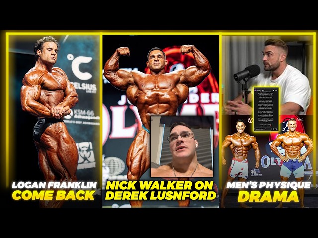 Nick Walker TALKS about Derek Lunsford + Logan Franklin COMEBACK + Men's Physique DRAMA + More