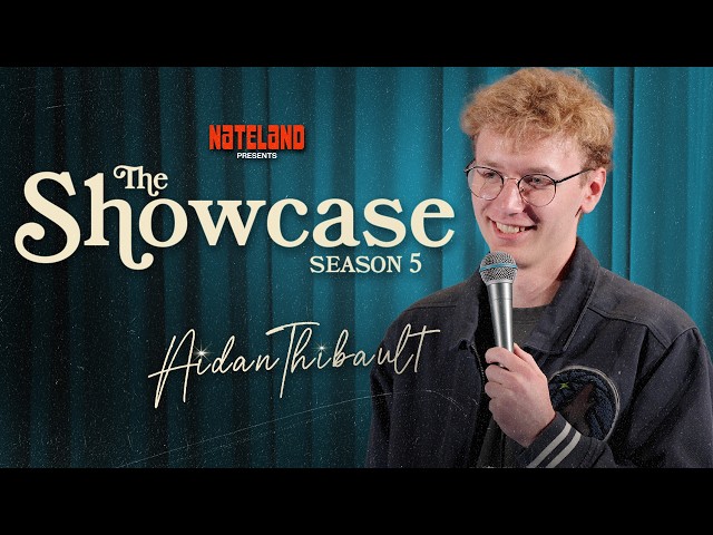 Aidan Thibault | Nateland Presents: The Showcase