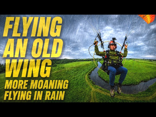 PARAMOTOR VLOG - Flying With An Old Wing, MORE Moaning, Flying In Rain | MidFlightCrisis
