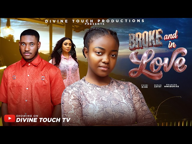 BROKE AND IN LOVE - FRANCES NWABUNIKE/CHIDI DIKE/NIGERIAN MOVIES 2026 LATEST FULL/ LOVE MOVIES