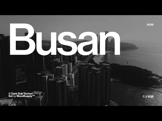 Busan Dark Dub Techno Set // Korean City Dub Techno Mix