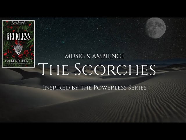 Powerless Ambience | The Scorches | Reading Music & Ambience | Book Ambience | Reckless | Fearless