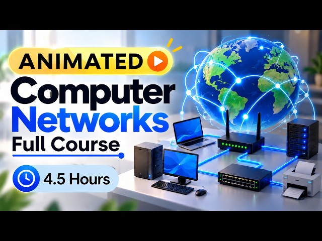 Animated Computer Networks Full Course For Beginners (4.5 Hours) | OSI, TCP/IP, DNS & more