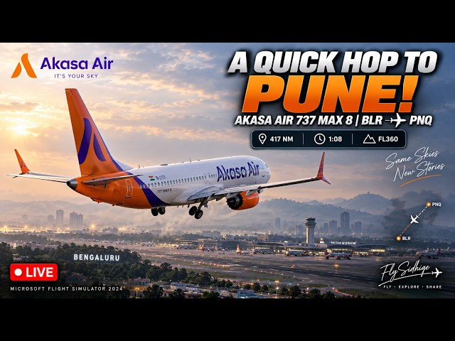 A QUICK HOP TO PUNE! ✈️ | Akasa Air 737 MAX 8 | Bengaluru → Pune | MSFS 2024 LIVE