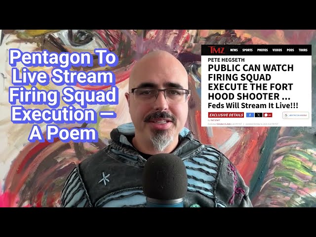 Pentagon To Live Stream Firing Squad Execution  — A Poem