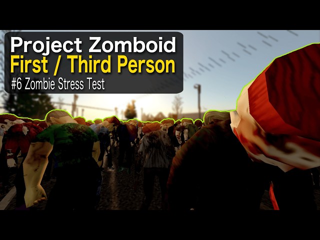 Project Zomboid 3d / First person #6 - Zombie stress test
