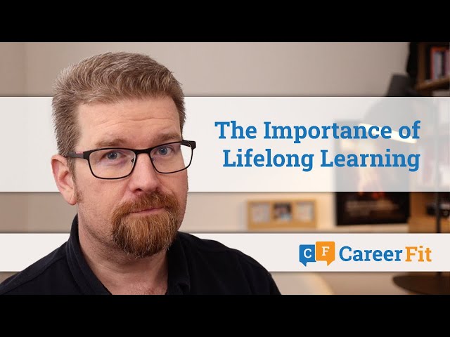 The Importance of Lifelong Learning