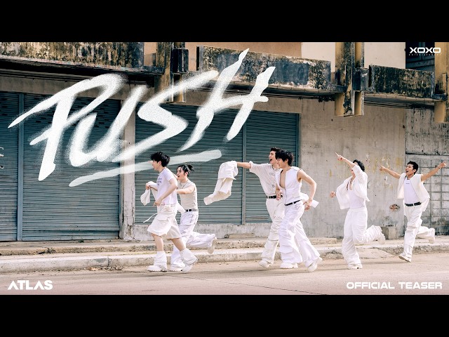 ATLAS – Push | Official Teaser