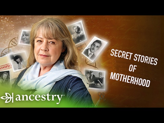 Every Family Has A Secret: Stories of Motherhood | Ancestry