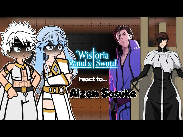 Wistoria Strongest Characters React to Sōsuke Aizen || TYBW spoilers || Gacha react