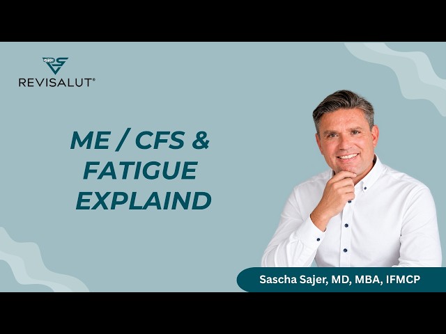ME CFS Explained - Causes, Symptoms & Functional Medicine Approach  | Dr. Sascha Sajer