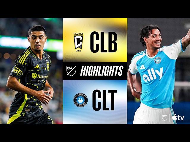 Columbus Crew vs. Charlotte FC | Full Match Highlights | 2 GOALS IN 2 MINUTES TO TURN IT AROUND!