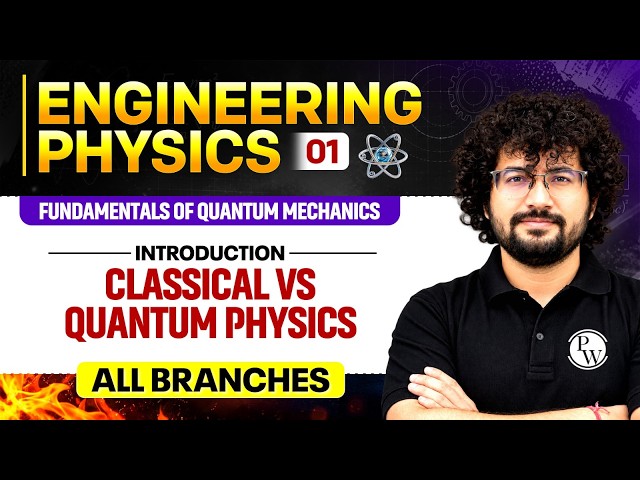 Engineering Physics 01 | Fundamentals of Quantum Mechanics | Introduction | All Branches