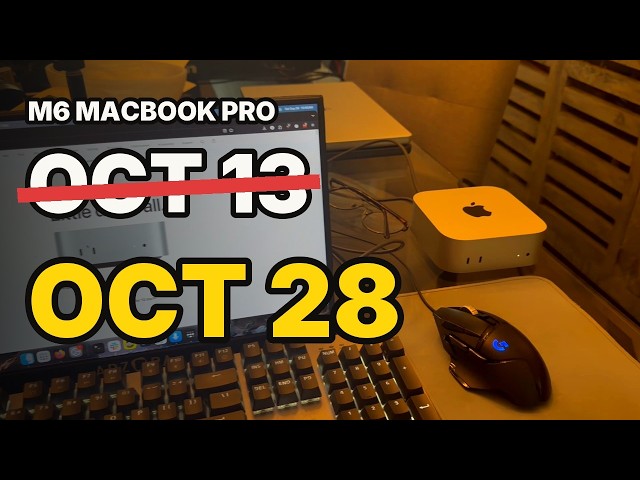 M6 MacBook Pro: I Got the Date Wrong. Next Up, Apple's Oct 28 Event