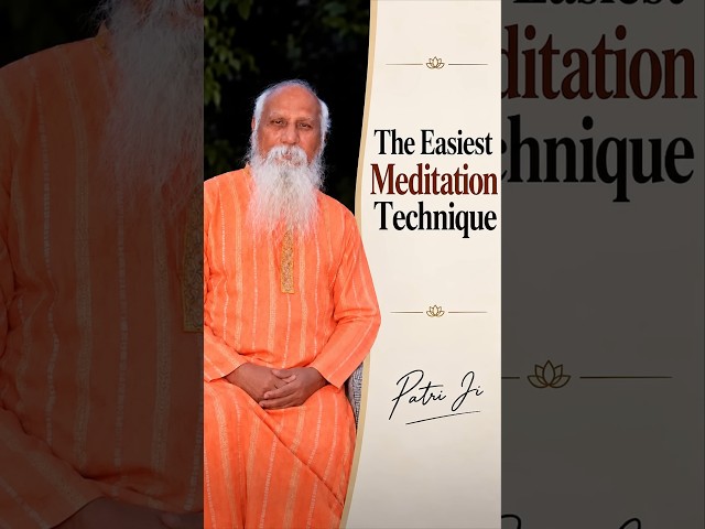 The Simplest Meditation Technique Anyone Can Do | Brahmarshi Patri Ji (Founder of PSSM)