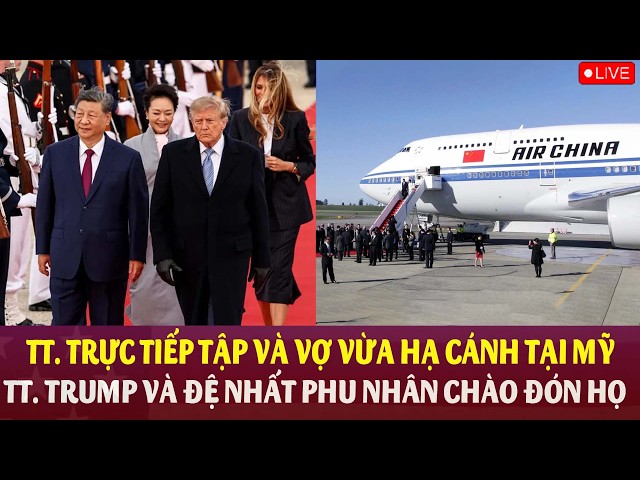 Trực Tiếp. Cận Cảnh Tập Cận Bình Của Trung Quốc Và Vợ Vừa Hạ Cánh Xuống Mỹ