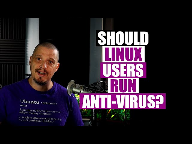 Should You Run Anti-Virus On Linux?