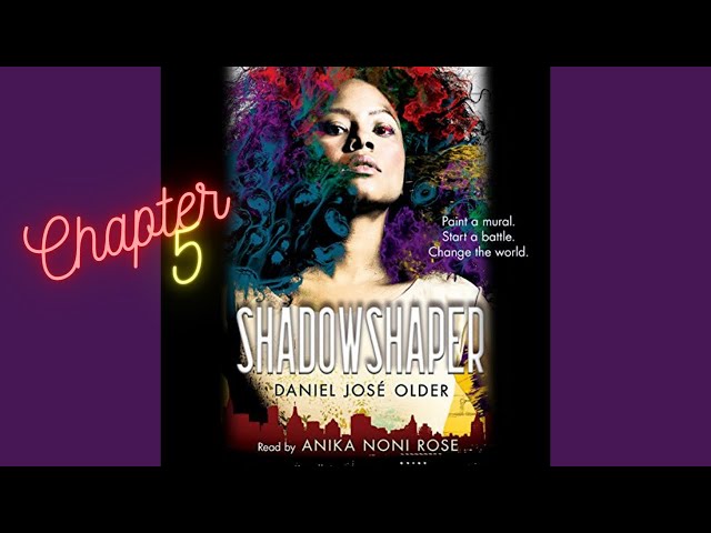 Chapter 5: ShadowShaper by Daniel Jose Older